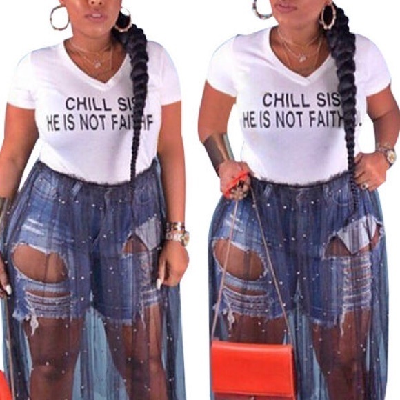 Tops - Chill Sis He Is not Faithful T-shirt